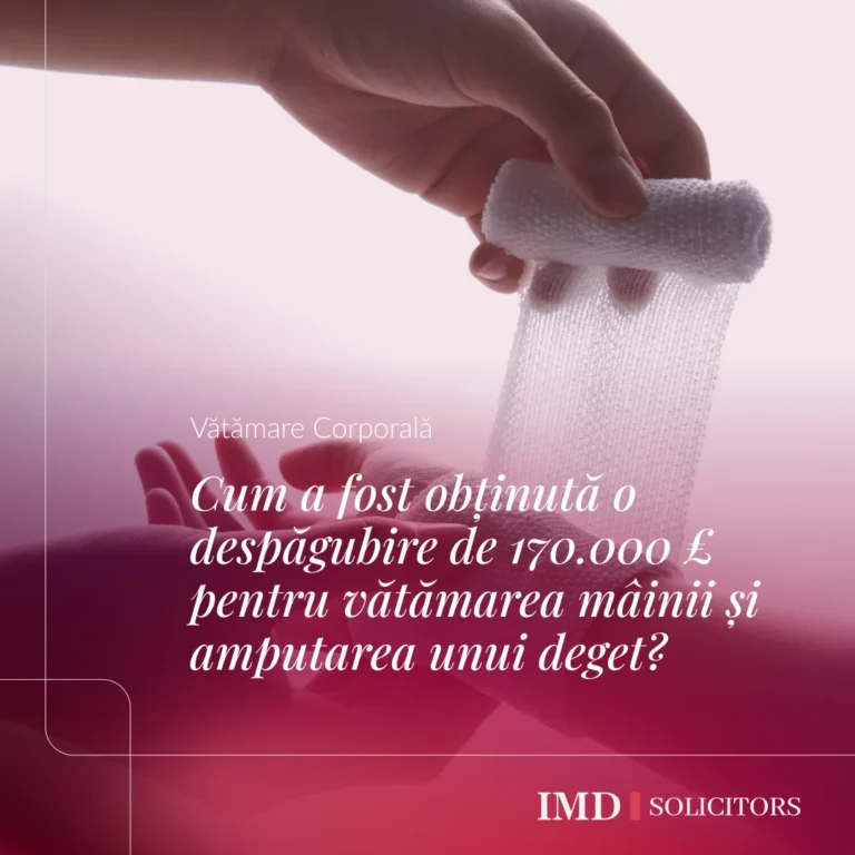 Cum a fost obținută o despăgubire de 170.000 £ pentru vătămarea mâinii și amputarea unui deget?